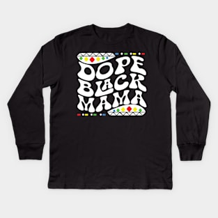 Dope Black Mama Shirt Kids Long Sleeve T-Shirt